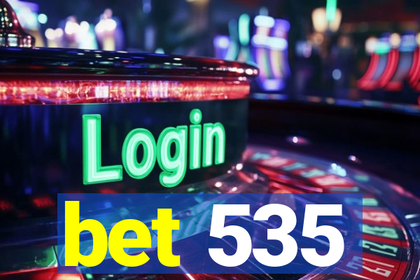 bet 535